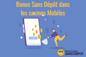 Bonus Sans Dépôt dans les casinos Mobiles