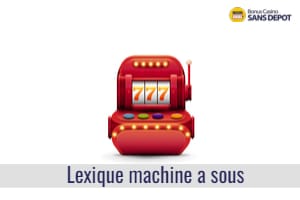 Lexique machine a sous