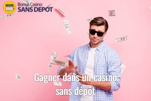 gagner dans un casino sans dépôt