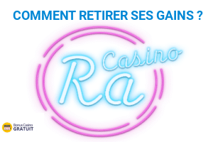 COMMENT RETIRER SES GAINS SUR RA CASINO
