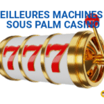 meilleures machines à sous Palm Casino