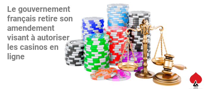 Le gouvernement français retire son amendement visant à autoriser les casinos en ligne