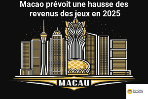 Macao prévoit une hausse revenus des jeux en 2025