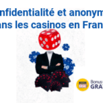 Confidentialité et anonymat dans les casinos en France