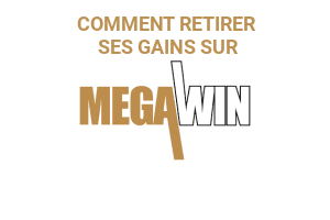 comment retirer ses gains sur mega win