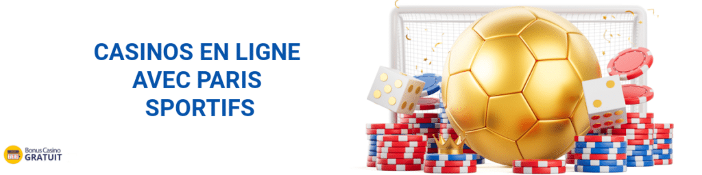 Casinos en ligne avec Paris Sportifs